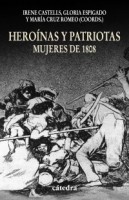 Heroínas y patriotas. Mujeres de 1808