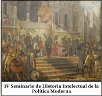 IV Seminario de Historia Intelectual de la Política Moderna